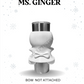 Ms. Ginger