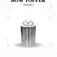 Bow Topper (Design 1)